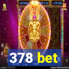 378 bet